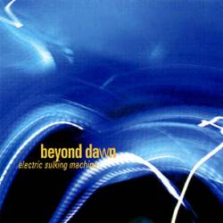 Beyond Dawn : Electric Sulking Machine